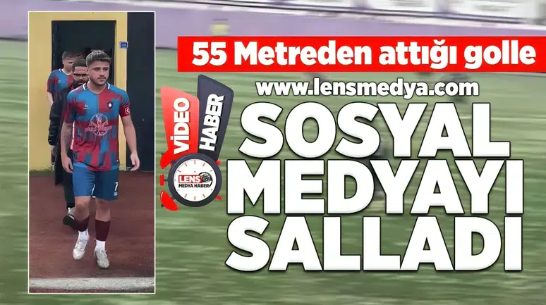 55 Metreden attığı golle sosyal medyayı salladı!