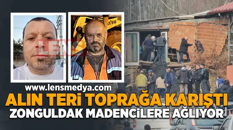 Alın teri toprağa karıştı... Zonguldak madencilere ağlıyor!