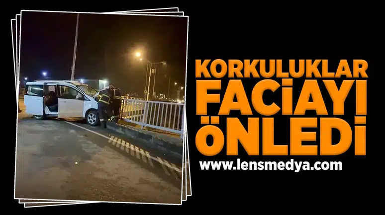 Korkuluklar faciayı önledi