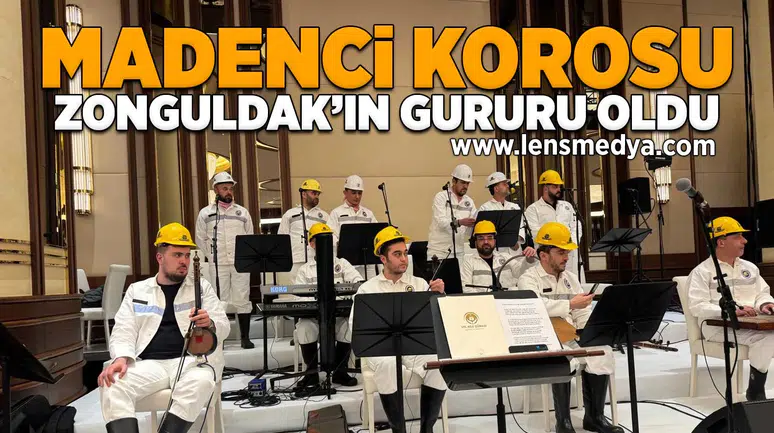 Madenci Korosu Zonguldak'ın gururu oldu!