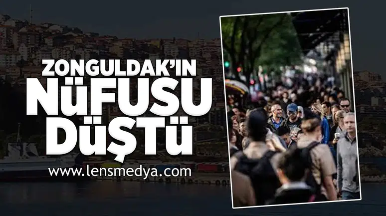 Zonguldak'ın nüfusu düştü!
