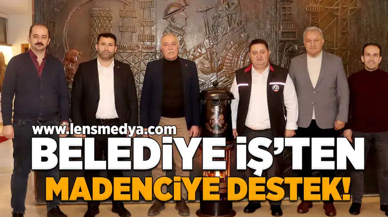 Belediye İş'ten madenciye destek!
