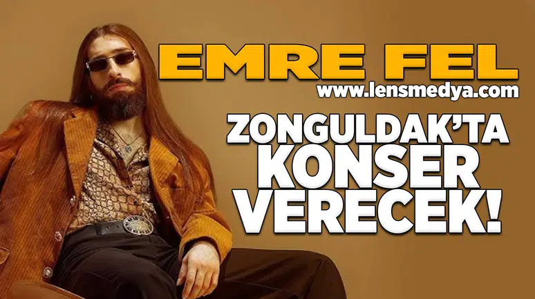 Emre Fel Zonguldak'ta konser verecek!