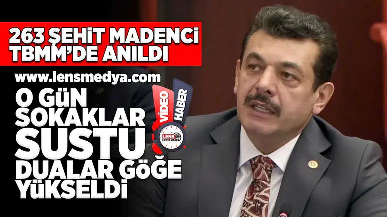 263 Şehit madenci TBMM'de anıldı!