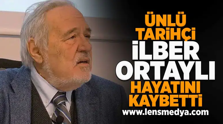 İlber Ortaylı hayatını kaybetti!