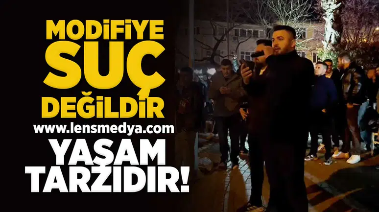 Modifiye suç değildir, yaşam tarzıdır!