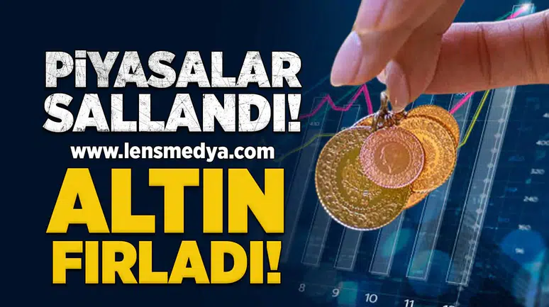 Piyasalar Sallandı! Altın fırladı!