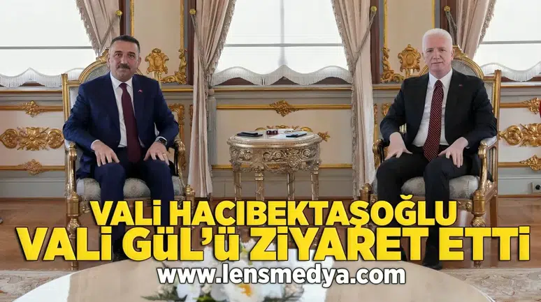 Vali Hacıbektaşoğlu İstanbul Valisi Gül'ü ziyaret etti