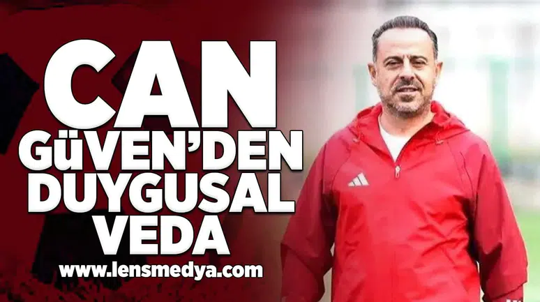 Can Güven'den duygusal veda!