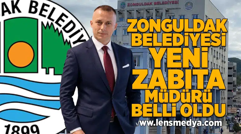 Zonguldak Belediyesi yeni zabıta müdürü belli oldu!
