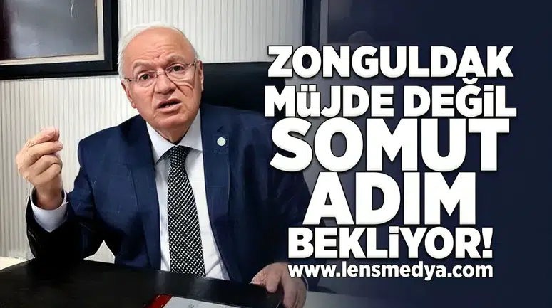 Zonguldak müjde değil, somut adım bekliyor!