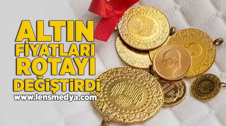 Altın fiyatları rotayı değiştirdi