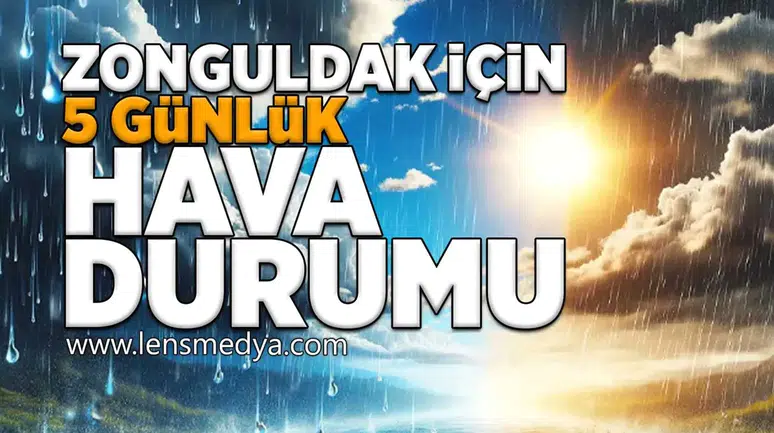 Zonguldak için 5 günlük hava durumu!