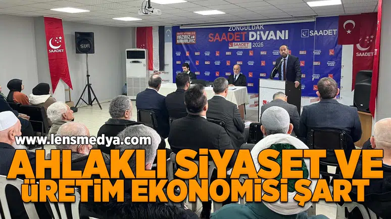 Ahlaklı siyaset ve üretim ekonomisi şart!