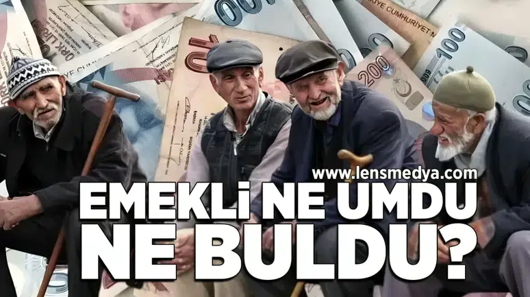 Emekli ne umdu, ne buldu?