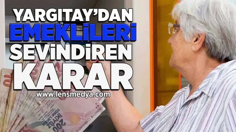 Yargıtay'dan emeklileri sevindiren karar