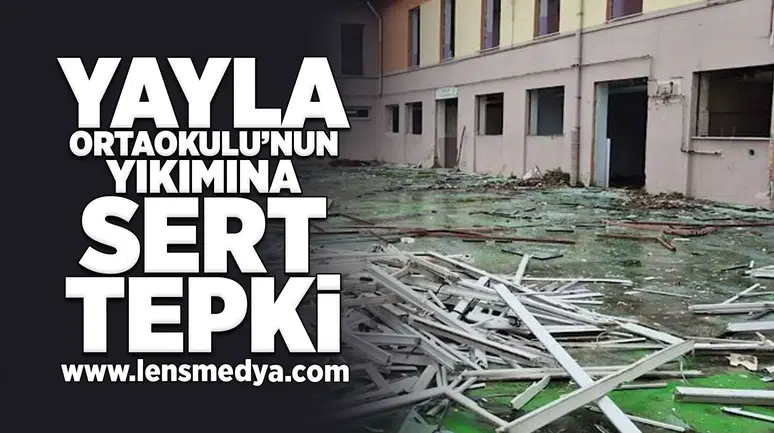 Yayala ortaokulunun yıkımına sert tepki!