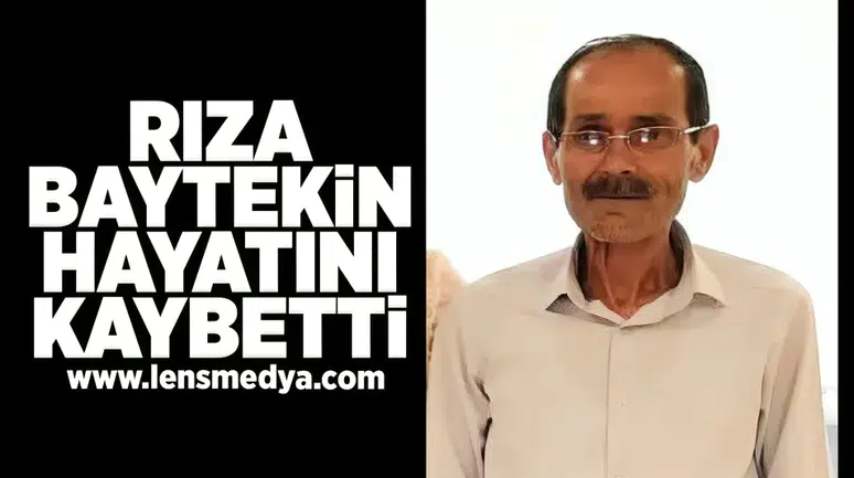 Rıza Baytekin hayatını kaybetti
