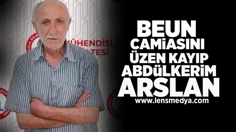 Beun camiasını üzen kayıp Abdülkerim Arslan