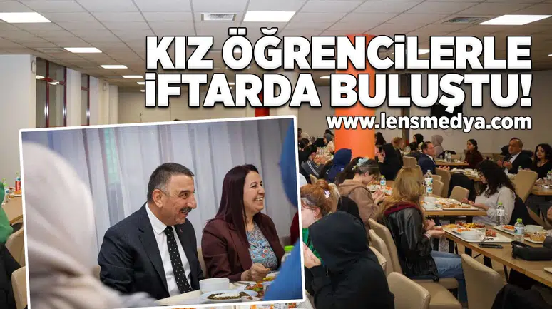 Vali Hacıbektaşoğlu kız öğrencilerle iftarda buluştu.