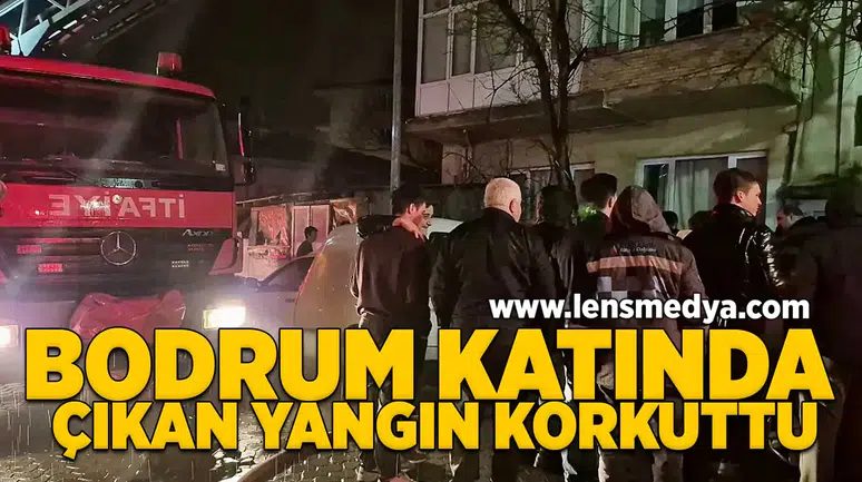 Bodrum katında çıkan yangın korkuttu!