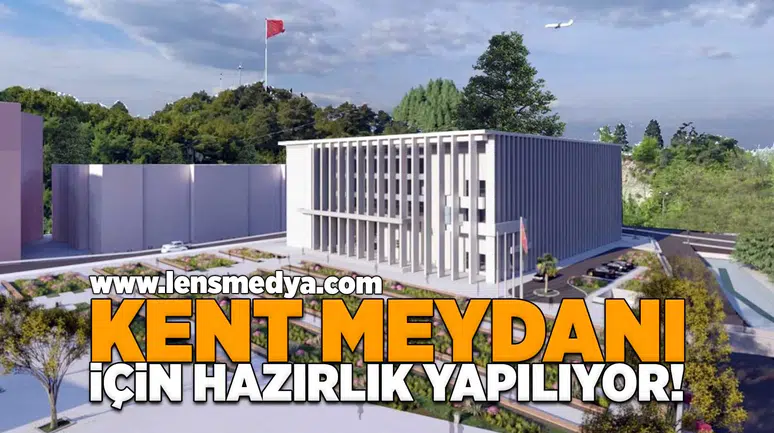 Kent Meydanı için hazırlıklar yapılıyor!