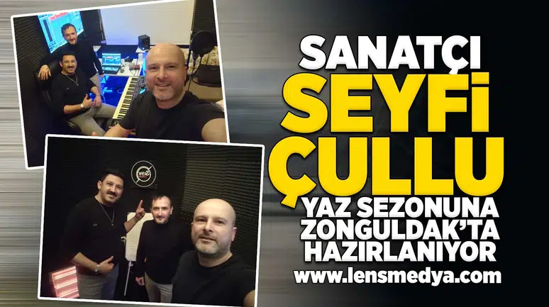 Sanatçı Seyfi Çullu Yaz Sezonuna Zonguldak’ta Hazırlanıyor