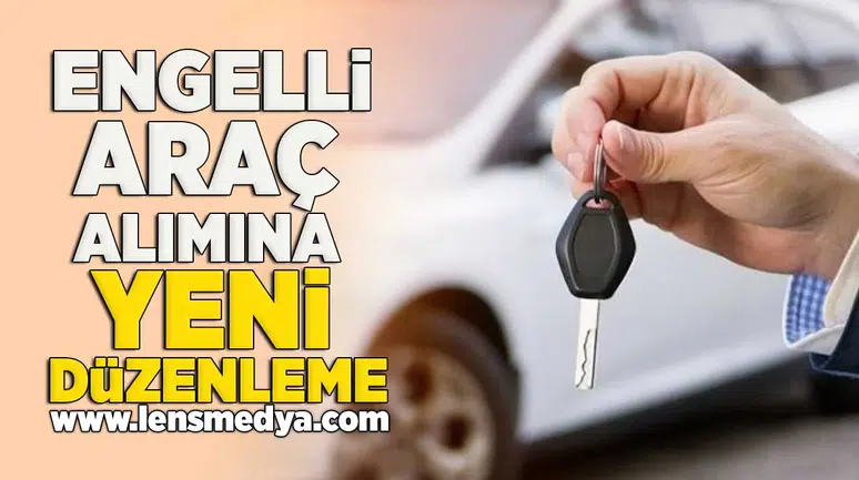 Engelli araç alımına yeni düzenleme