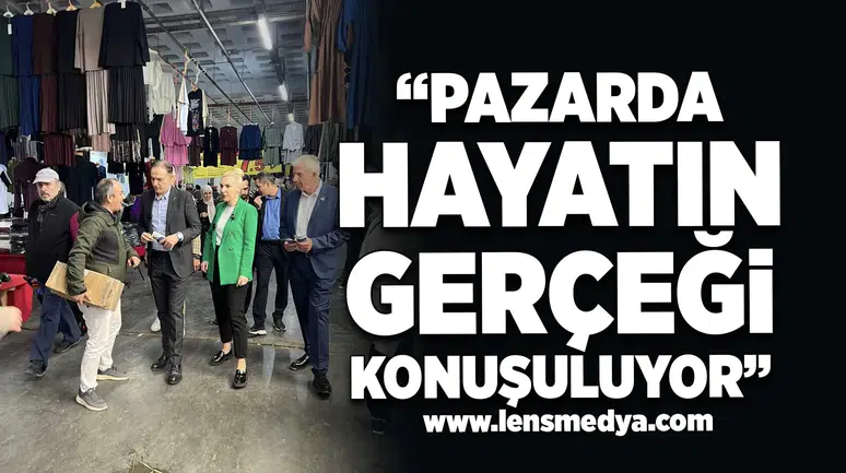 “Pazarda Hayatın Gerçeği Konuşuluyor”