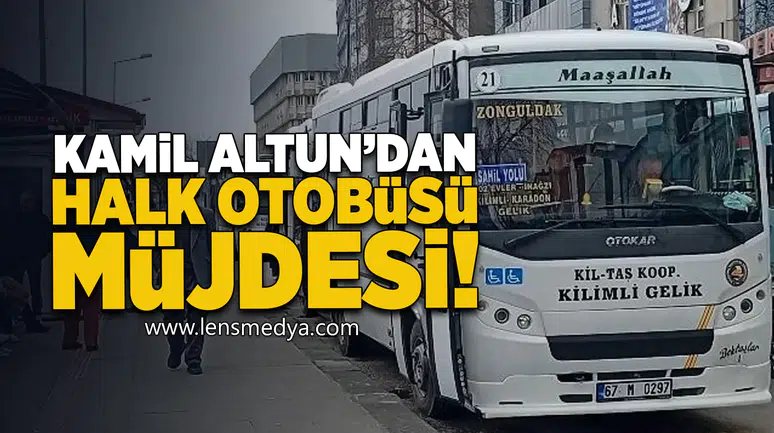 Kamil Altun'dan halk otobüsü müjdesi