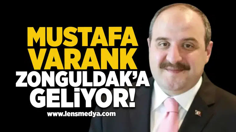 Mustafa Varank Zonguldak’a geliyor