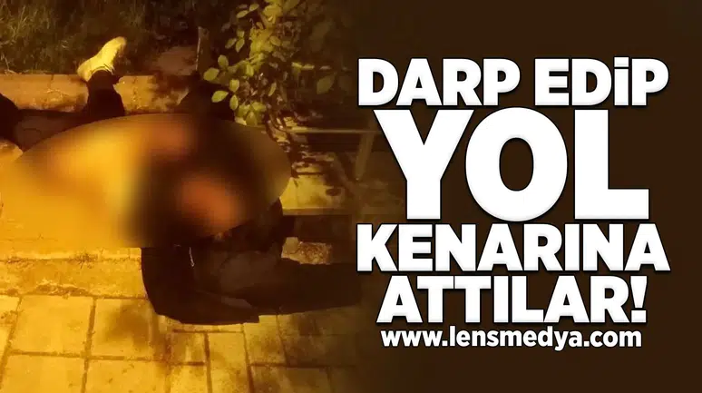 Darp edip yol kenarına attılar!