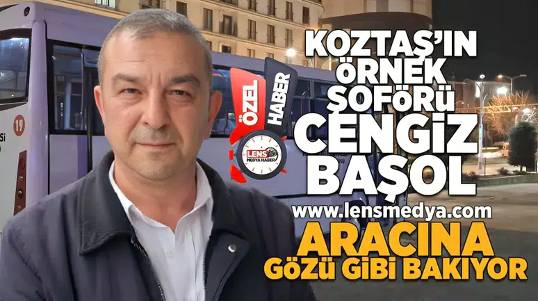 KOZTAŞ'ın örnek şoförü... Aracına gözü gibi bakıyor!