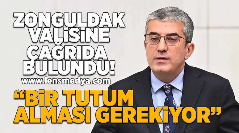 Zonguldak Valisine çağrıda bulundu... "Bir tutum alması gerekiyor!