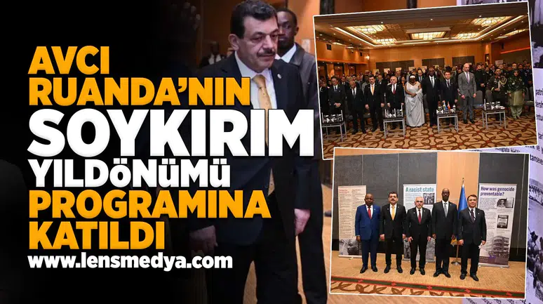 Milletvekili Avcı, Ruanda’nın Soykırım Yıldönümü Programına Katıldı