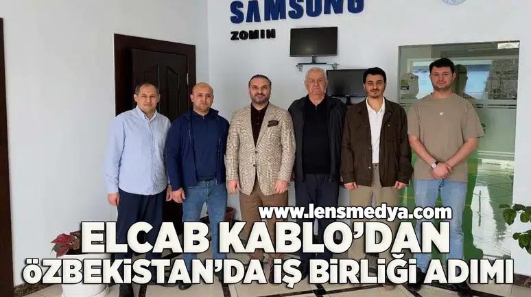 Elcab Kablo'dan Özbekistan'da iş birliği adımı