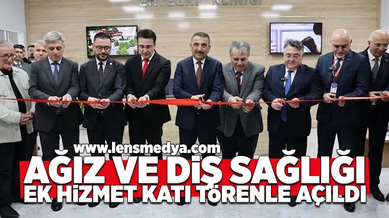 Ağız ve Diş Sağlığı ek hizmet katı törenle açıldı!