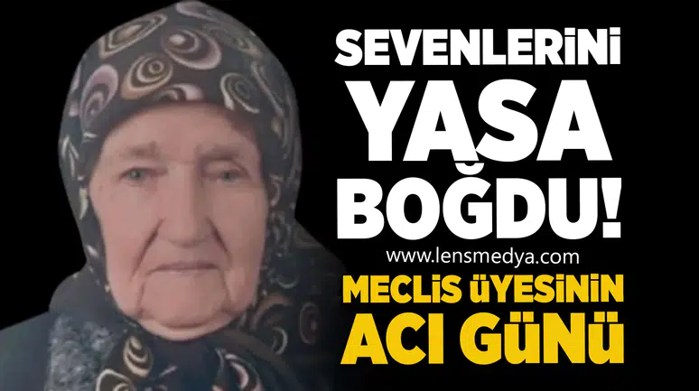 Sevenlerini yasa boğdu: Meclis üyesinin acı günü!