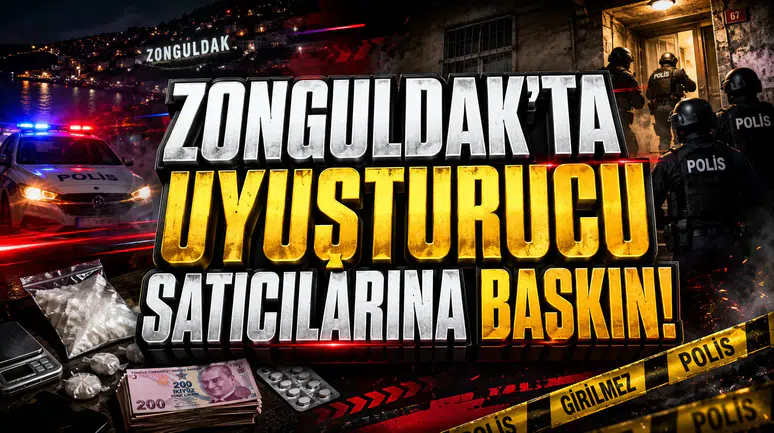 Znguldak'ta uyuşturucu satıcılarına baskın!