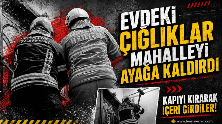 Evdeki çığlıklar mahalleyi ayağa kaldırdı!