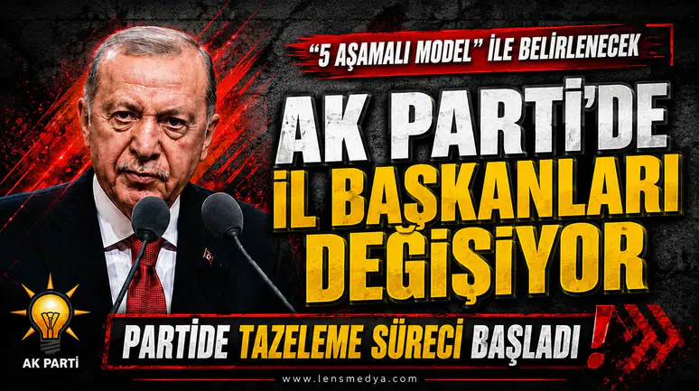 AK Parti’de İl Başkanlıklarında Değişim Süreci Hızlandı: Yeni Dönem İçin 5 Aşamalı Model