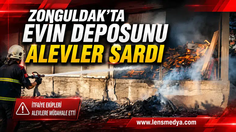 ZONGULDAK’TA EVİN DEPOSUNU ALEVLER SARDI