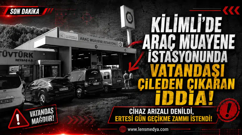 KİLİMLİ’DE ARAÇ MUAYENE İSTASYONUNDA VATANDAŞI ÇİLEDEN ÇIKARAN İDDİA!