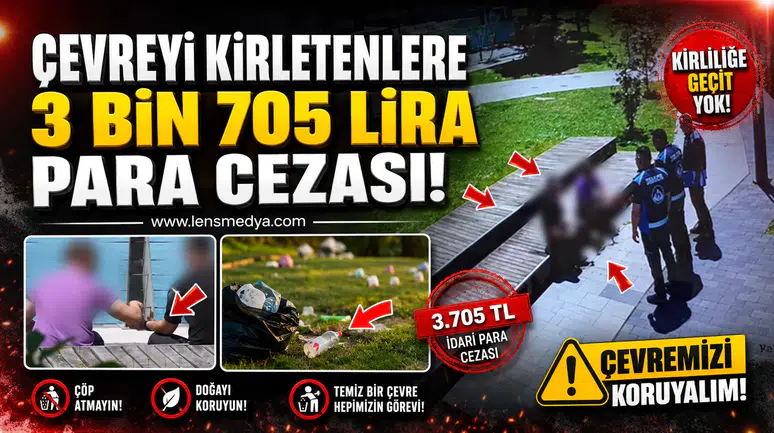 Çevreyi kirletenlere 3 Bin 705 lira para cezası!