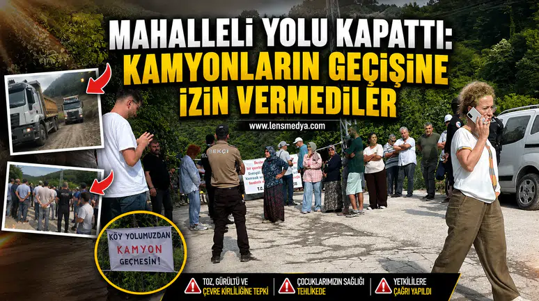 MAHALLELİ YOLU KAPATTI: KAMYONLARIN GEÇİŞİNE İZİN VERMEDİLER