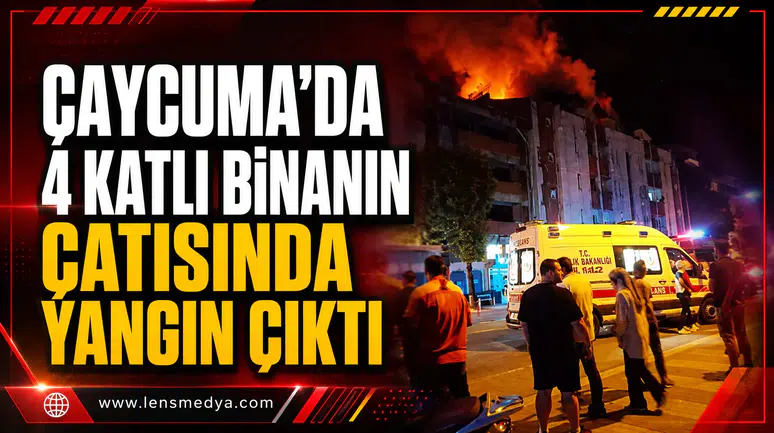ÇAYCUMA’DA 4 KATLI BİNANIN ÇATISI YANDI
