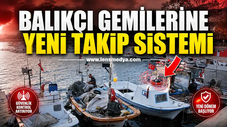 BALIKÇI GEMİLERİNDE TAKİP CİHAZLARI YENİLENİYOR