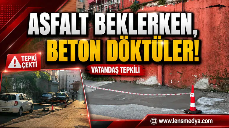 ASFALT BEKLERKEN, BETON DÖKTÜLER!