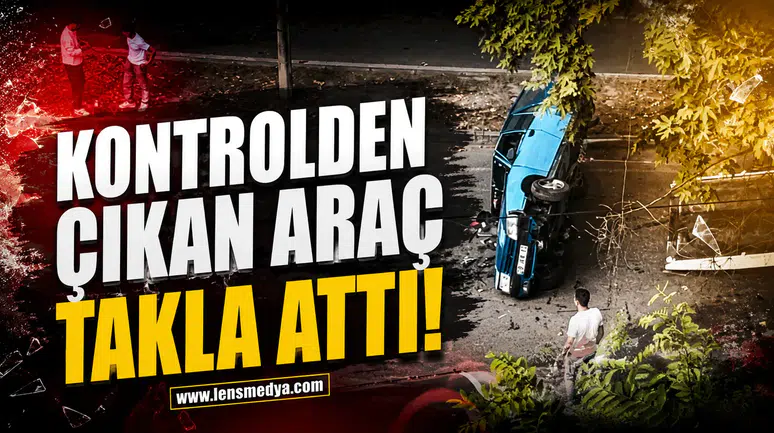 Kontrolden çıkan araç takla attı!
