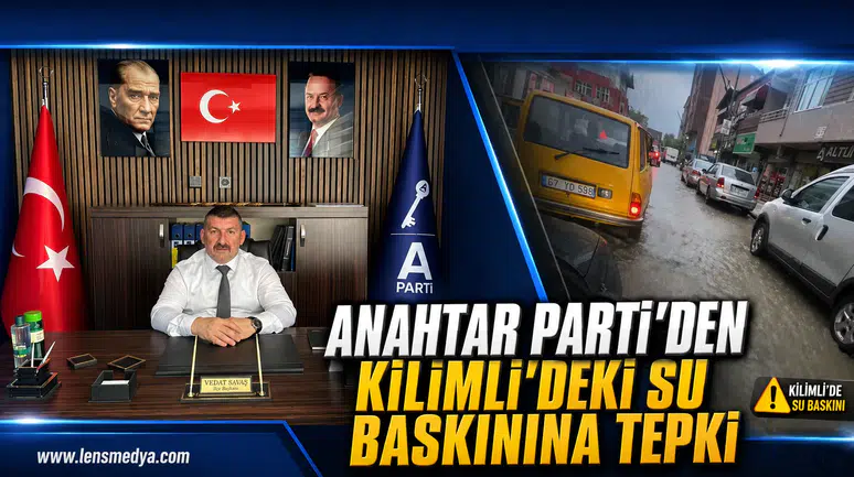 Anahtar Parti'den Kilimli'deki su baskınına tepki!